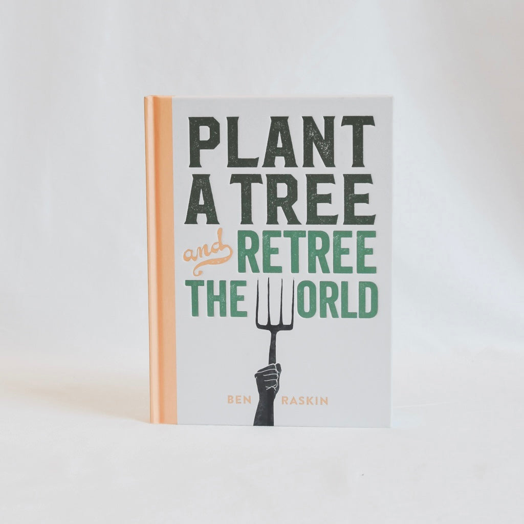 Plant a Tree and Retree The World