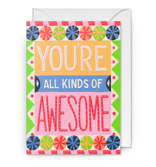 You're All Kinds Of Awesome
