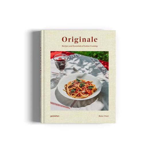 Originale: Recipes and essentials of Italian cooking