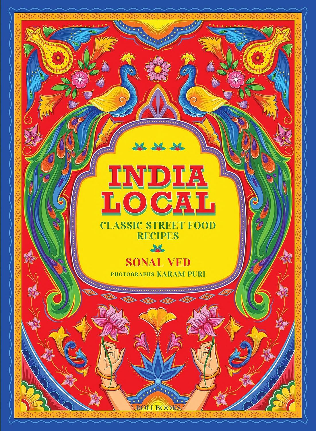 India Local: Classic Street Food Recipes